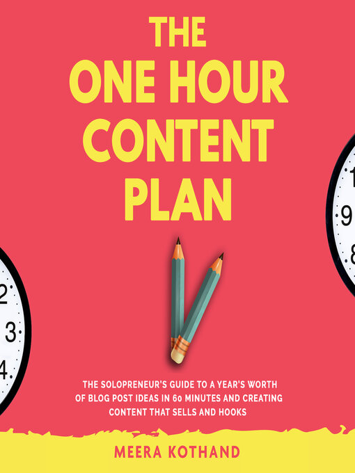 Title details for The One Hour Content Plan by Meera Kothand - Available